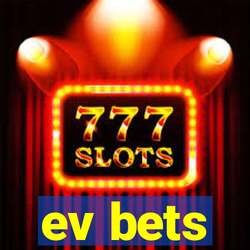 ev bets